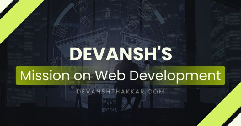 Devansh Thakkar Website Expert – My Mission