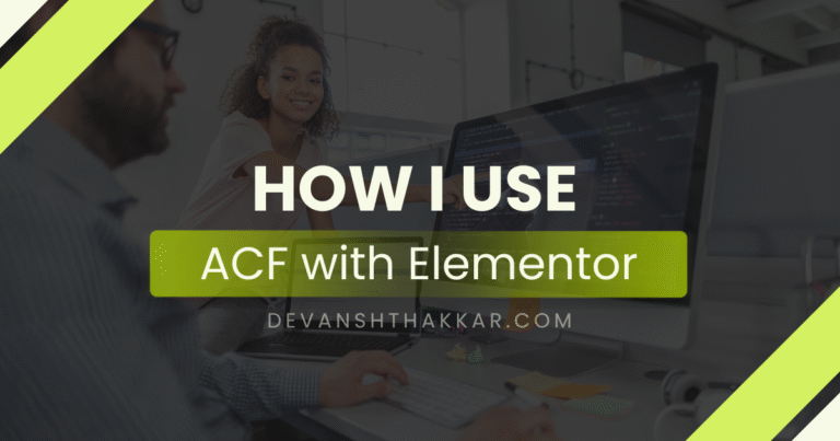 How I Use ACF with Elementor to Build Smarter WordPress Sites