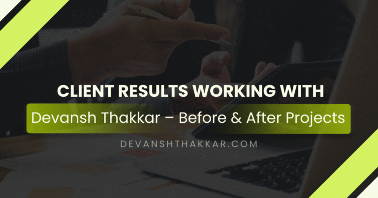 Client Results Working With Devansh Thakkar – Before & After