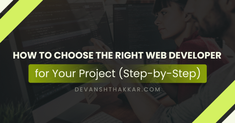 How to Choose the Right Web Developer for Your Project