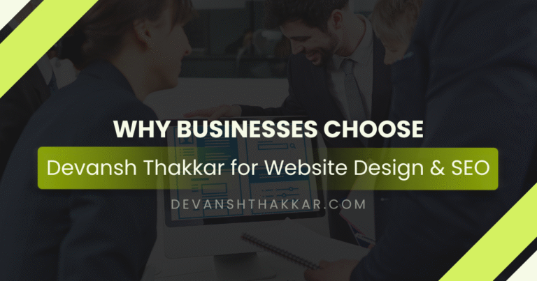 Why Businesses Choose Devansh Thakkar for Web Design & SEO