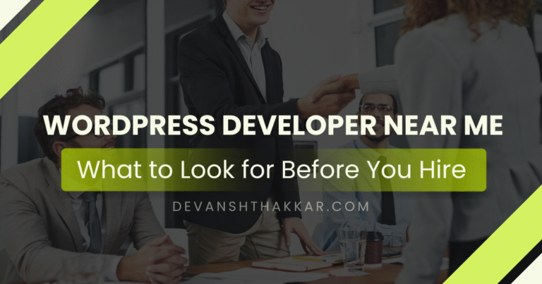 WordPress Developer Near Me: What to Look for Before You Hire
