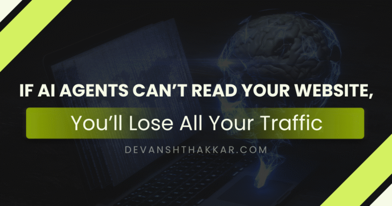 If AI Agents Can’t Read Your Website, You’ll Lose All Your Traffic