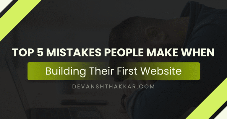 Top 5 Mistakes People Make When Building First Website