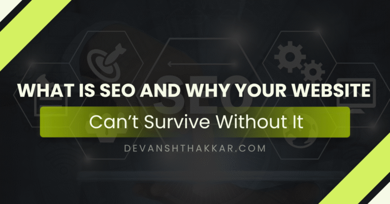 What Is SEO and Why Your Website Can’t Survive Without It