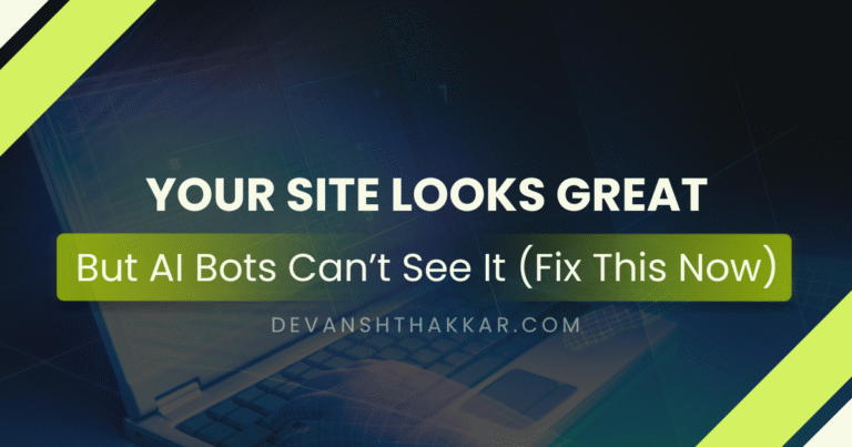 Your Site Looks Great… But AI Bots Can’t See It (Fix This Now)